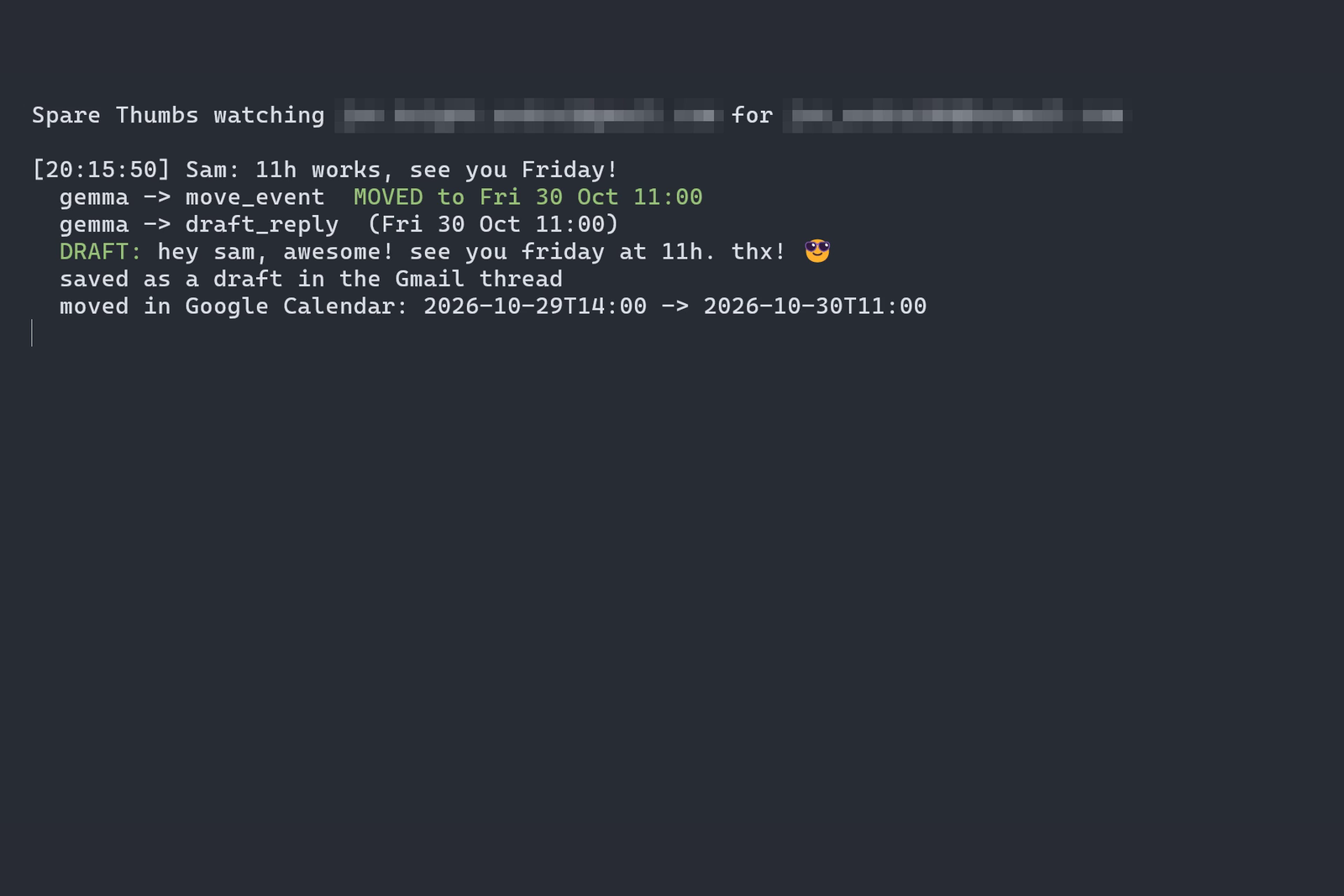 Terminal log: Sam writes "11h works, see you Friday!"; Gemma calls move_event, moved to Friday 30 October 11:00, then draft_reply with "hey sam, awesome! see you friday at 11h. thx!", saved as a draft and moved in Google Calendar from Thursday 14:00 to Friday 11:00.